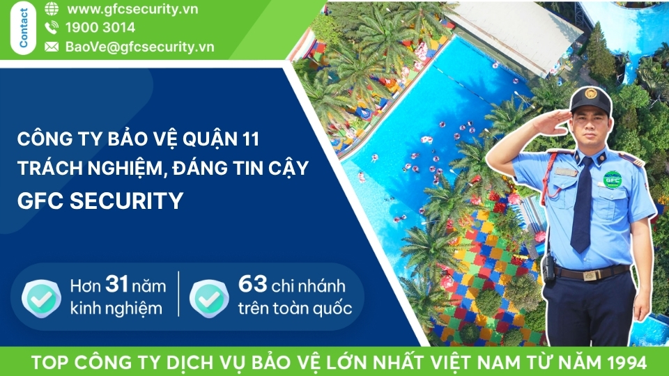 Công ty bảo vệ quận 11 trách nhiệm, đáng tin cậy GFC Security