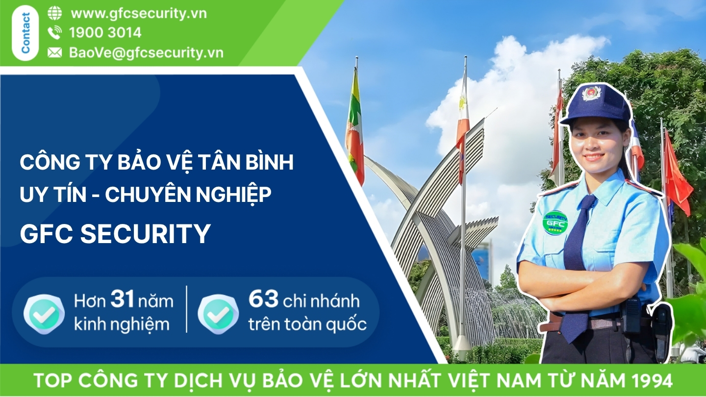 Công ty bảo vệ quận Tân Bình uy tín – chuyên nghiệp GFC Security