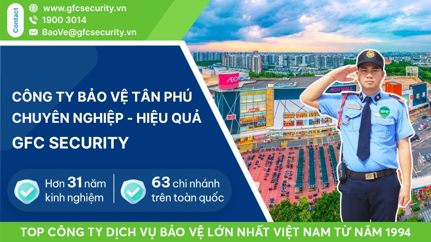 Công ty bảo vệ quận Tân Phú chuyên nghiệp GFC Security