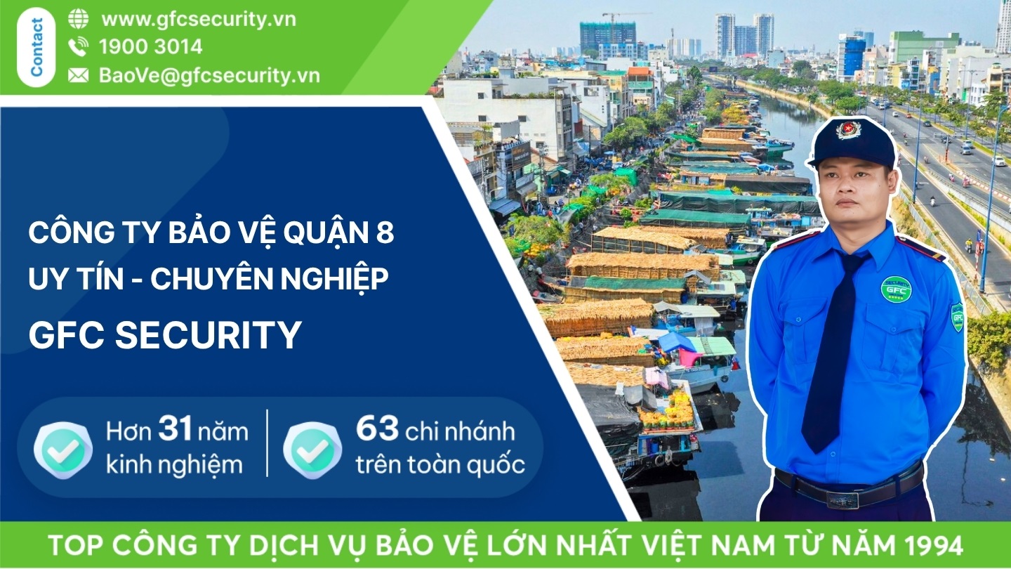 Công ty bảo vệ quận 8 uy tín – chuyên nghiệp GFC Security