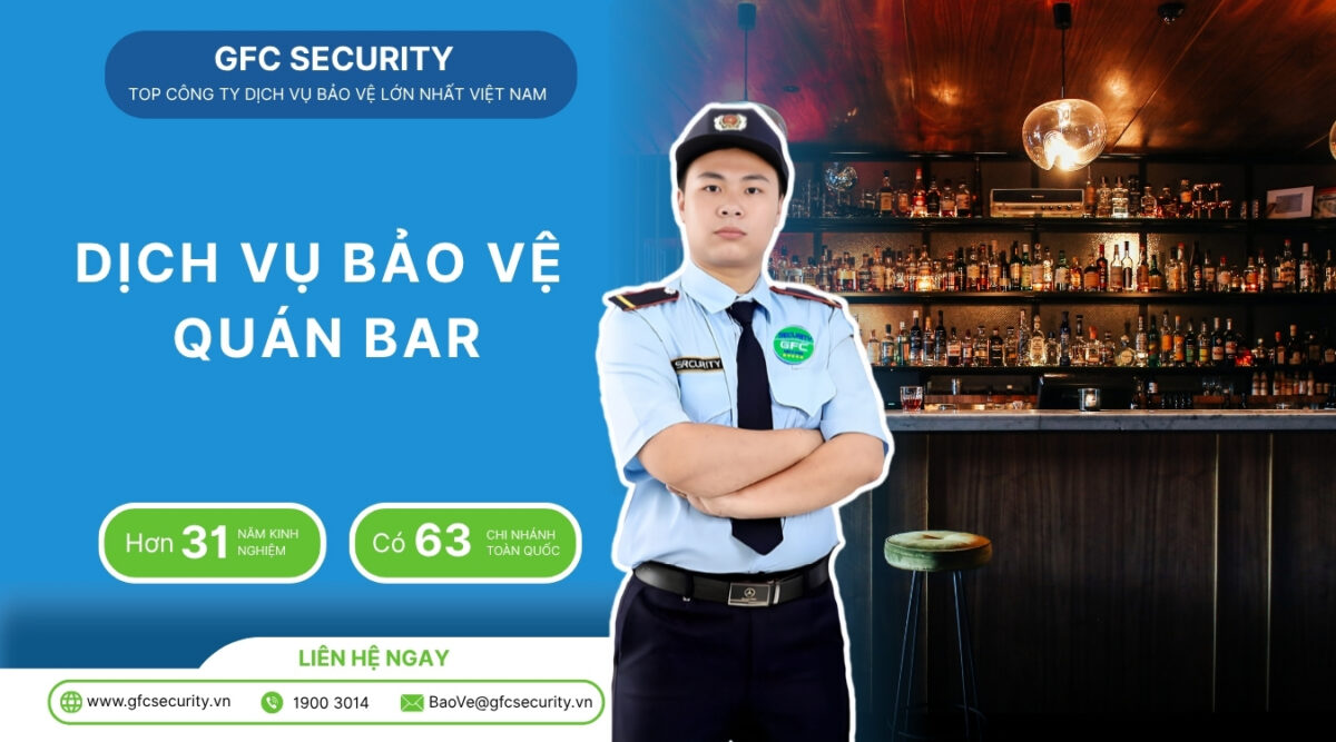 Dịch vụ bảo vệ quán bar – vũ trường