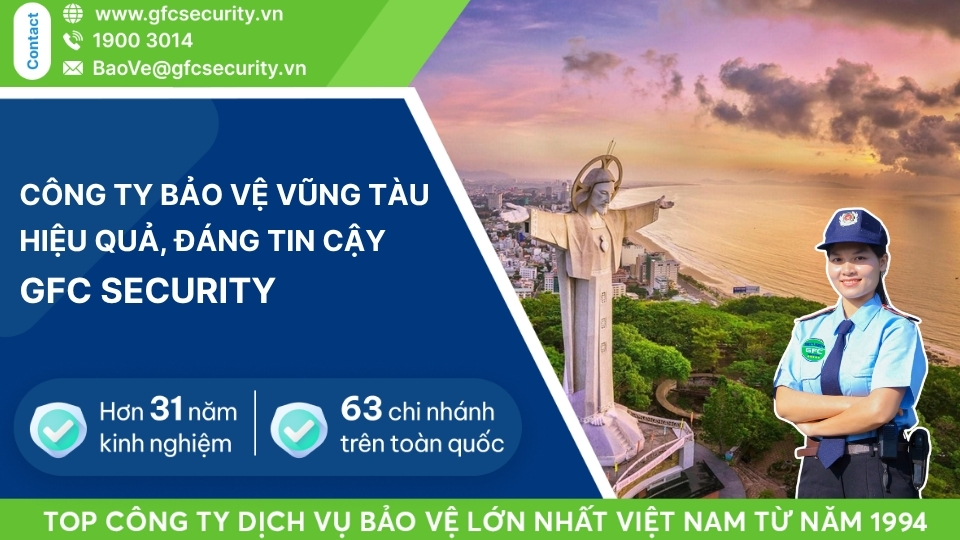 Công ty bảo vệ Vũng Tàu hiệu quả, đáng tin cậy GFC Security
