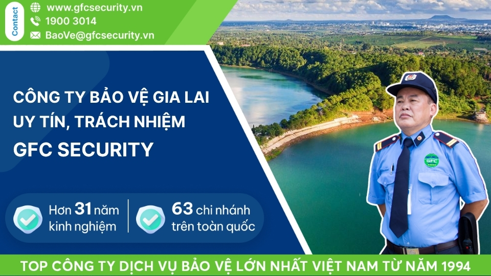 Công ty bảo vệ Gia Lai đa dạng – an toàn GFC Security