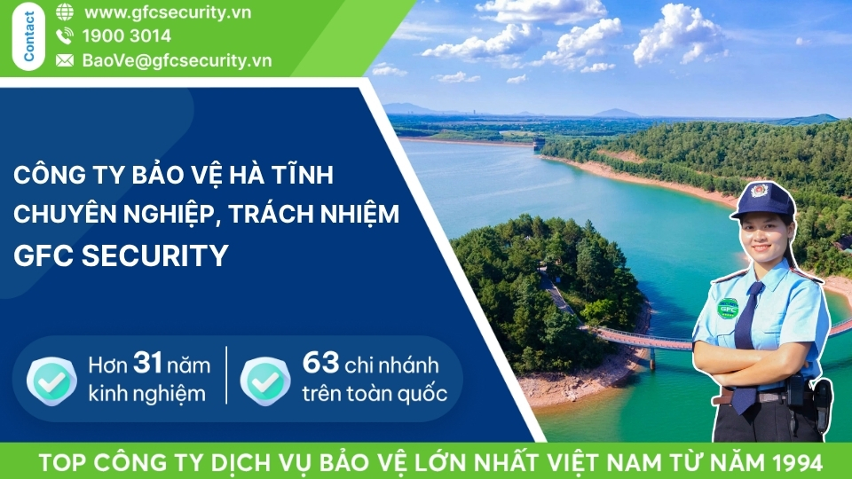 Công ty bảo vệ Hà Tĩnh tận tuỵ – chu đáo GFC Security