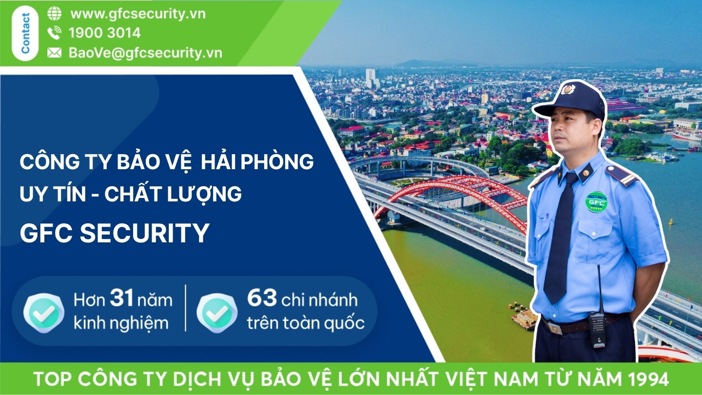 Công ty bảo vệ Hải Phòng toàn diện – uy tín GFC Security