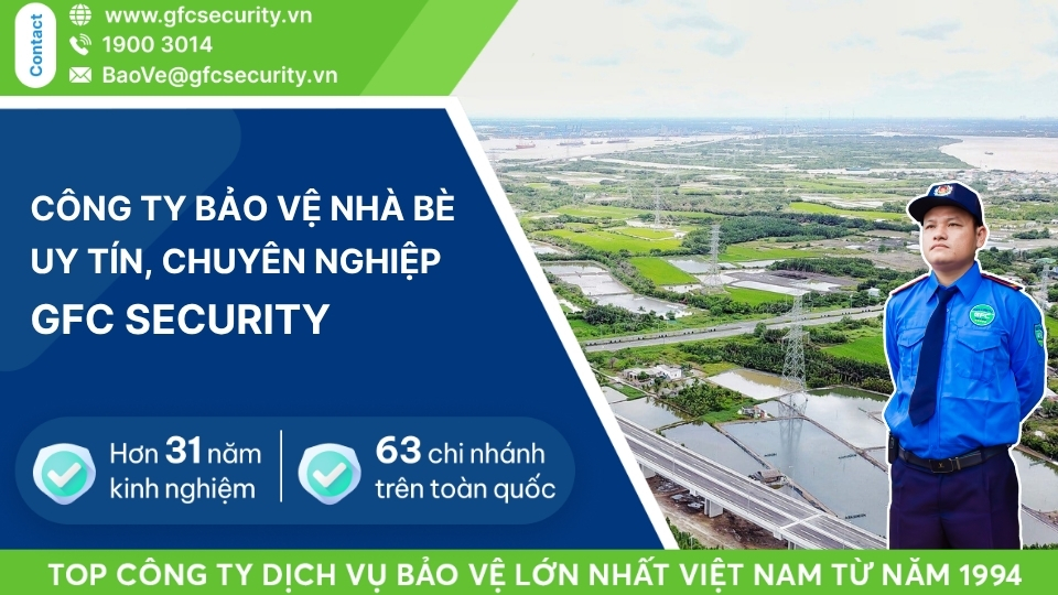 Công ty bảo vệ Nhà Bè uy tín – tận tâm GFC Security