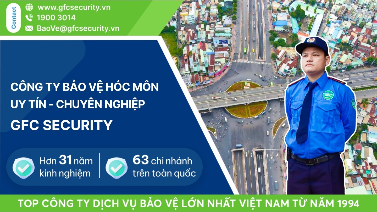 Công ty bảo vệ Hóc Môn an toàn – chuyên nghiệp GFC Security