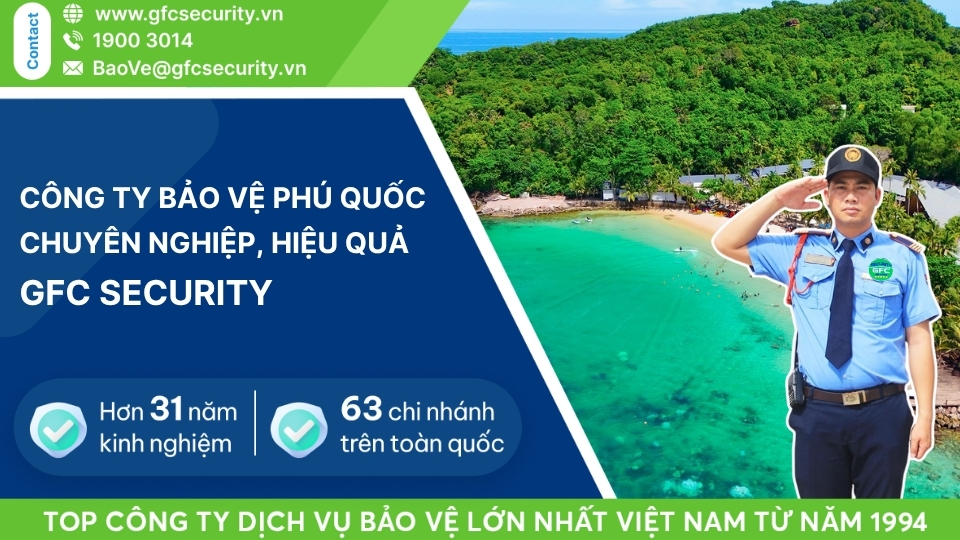 Công ty bảo vệ Phú Quốc chuyên nghiệp – hiệu quả GFC Security
