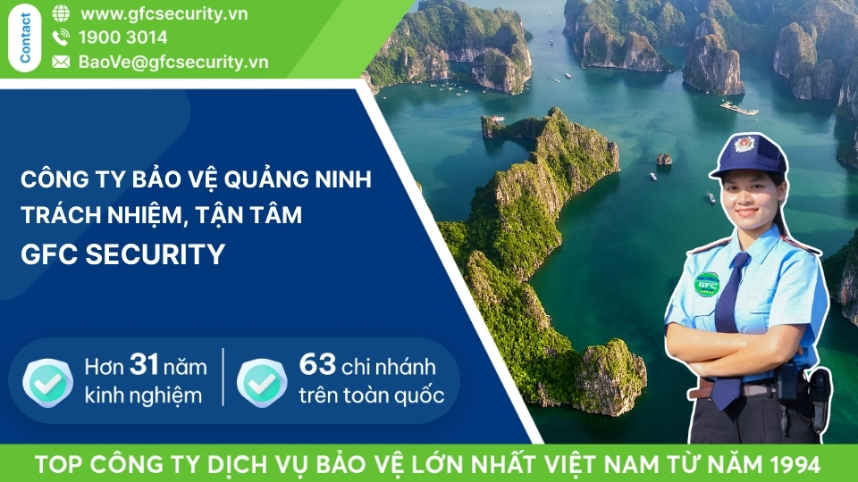 Công ty bảo vệ Quảng Ninh uy tín – tận tâm GFC Security