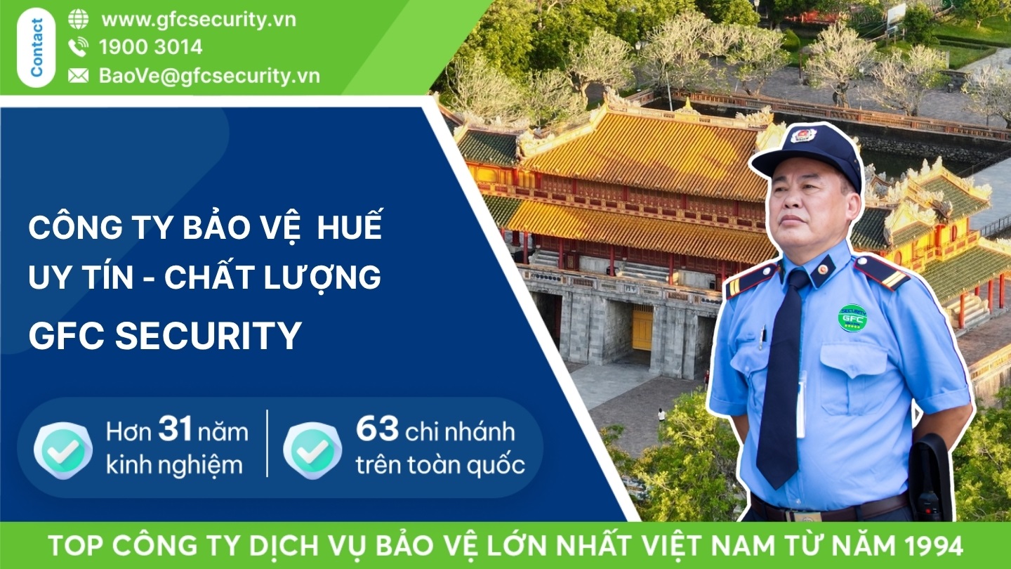 Công ty bảo vệ Huế uy tín – chất lượng GFC Security