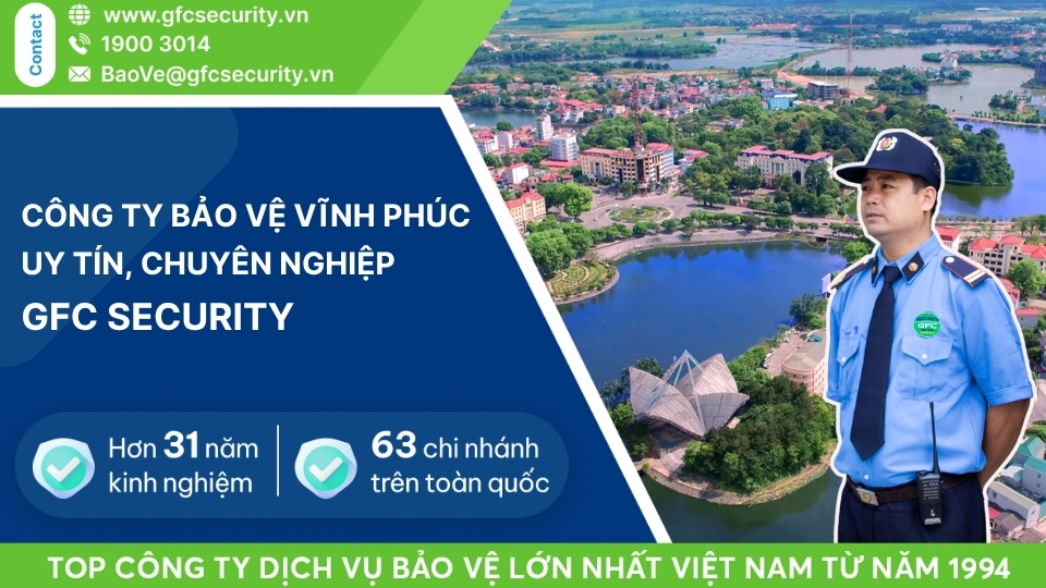 Công ty bảo vệ Vĩnh Phúc chuyên nghiệp – uy tín GFC Security