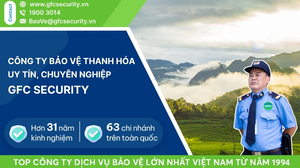 Công ty bảo vệ Thanh Hóa tận tâm – hiệu quả GFC Security