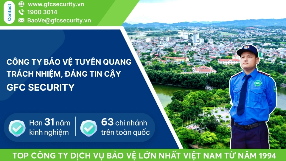 Công ty bảo vệ Tuyên Quang uy tín – đáng tin cậy GFC Security