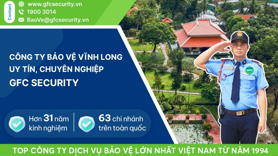 Công ty bảo vệ Vĩnh Long chuyên nghiệp – hiệu quả GFC Security
