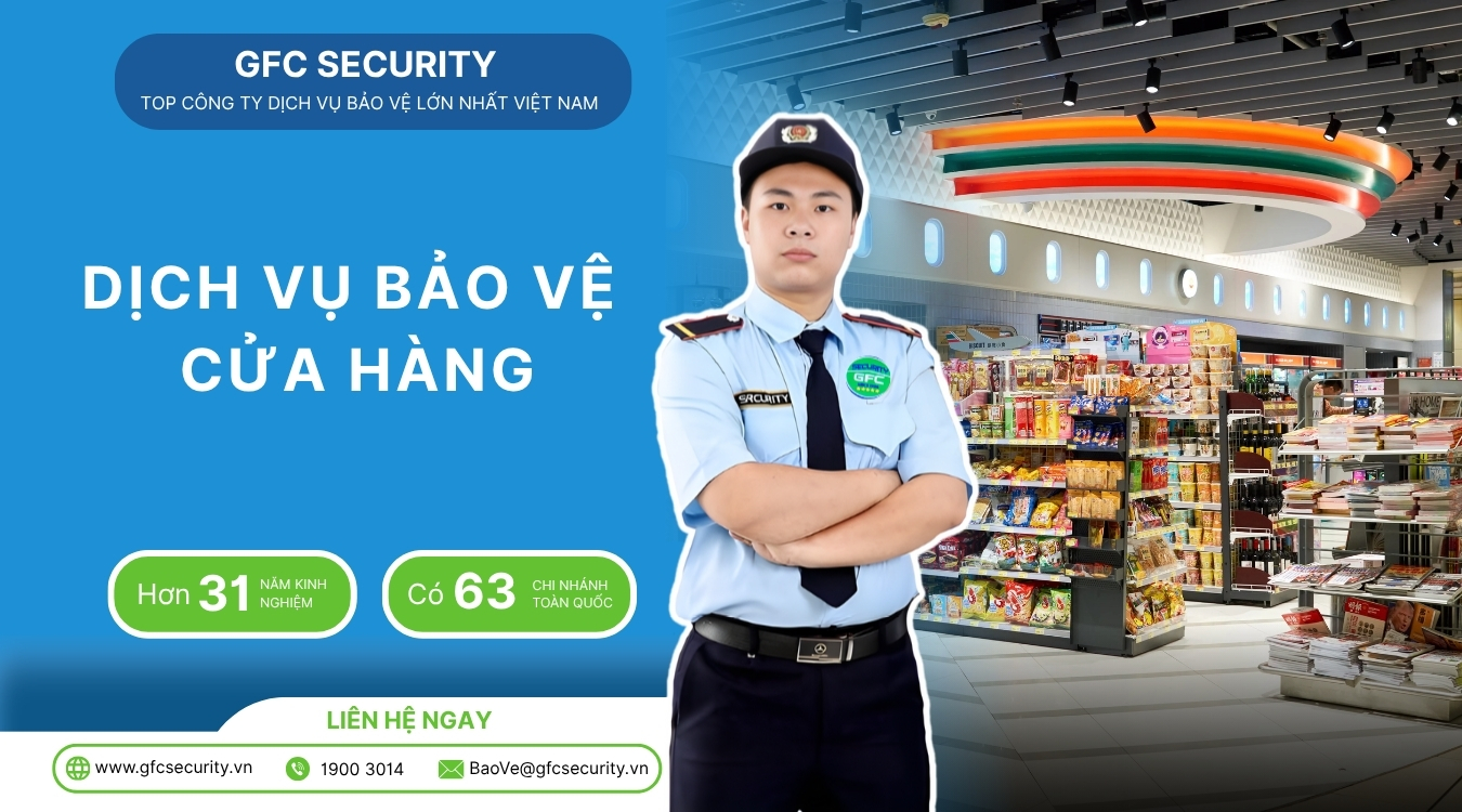 Dịch vụ bảo vệ cửa hàng, quán xá, siêu thị mini