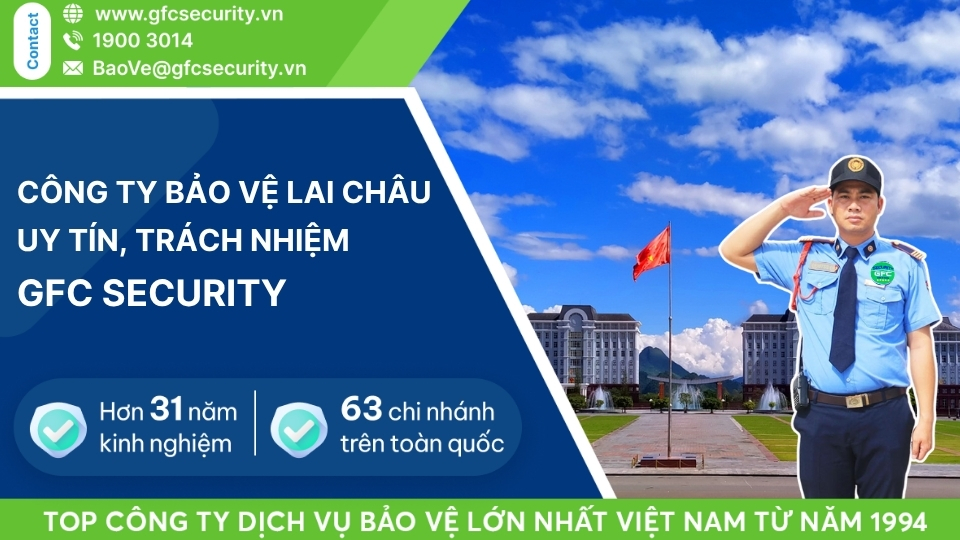 Công ty bảo vệ Lai Châu uy tín – trách nhiệm GFC Security
